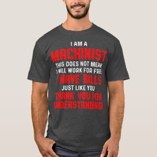 Machinist Understand Machine Operator Machining T-Shirt