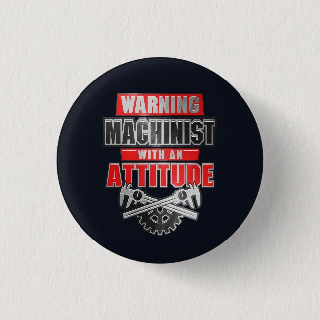 Machinist With An Attitude Mechanical Engineer 3 Cm Round Badge (Front)
