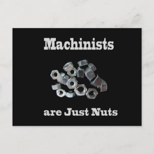 Machinists Are Just Nuts Humourous Postcard