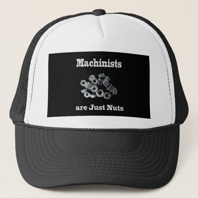 Machinists Are Just Nuts Humourous Trucker Hat (Front)