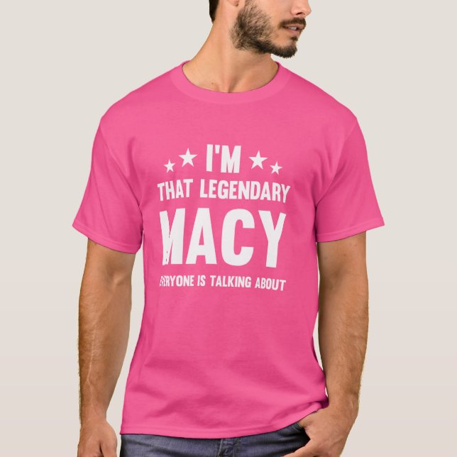 Macy Personal First Name I'm That Legendary Funny  T-Shirt (Front)