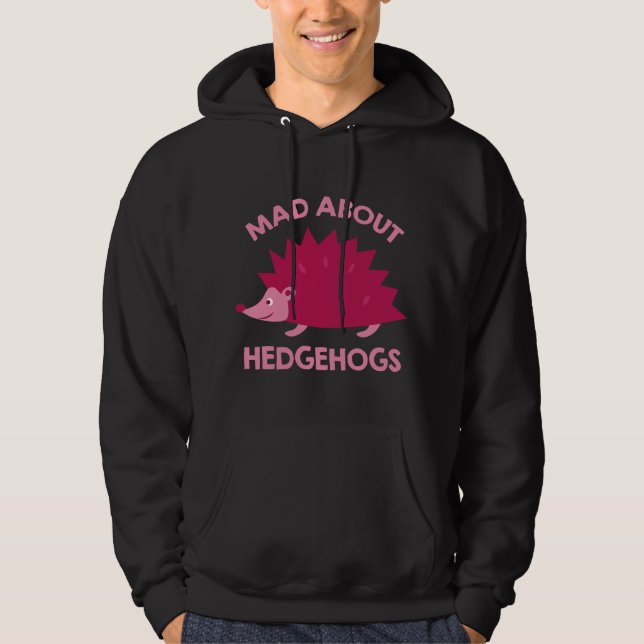 Mad About Hedgehogs Hoodie (Front)