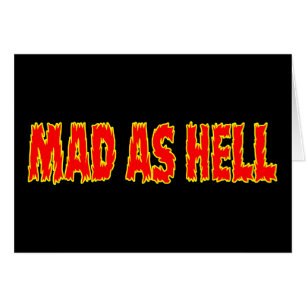 MAD AS HELL