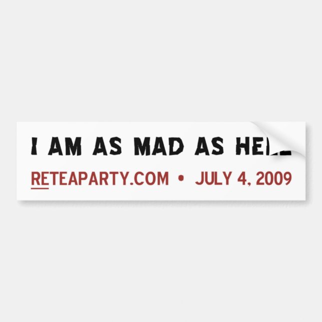 Mad As Hell Bumper Sticker (Front)