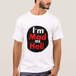 Mad as Hell T-Shirt