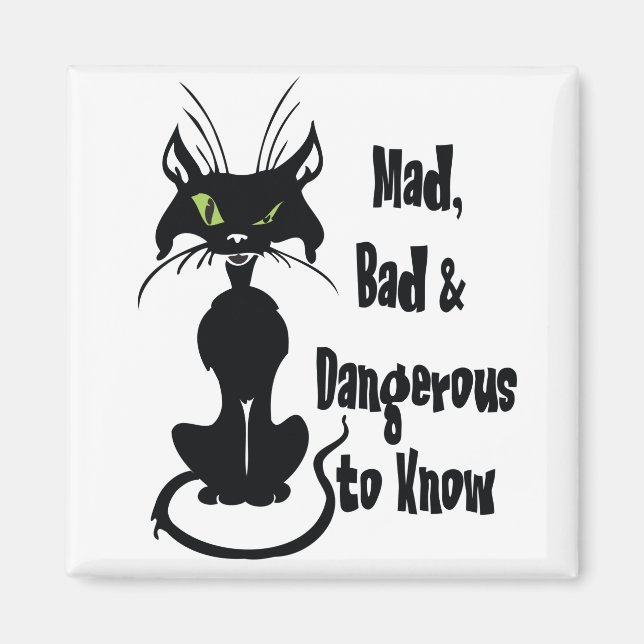 Mad, Bad & Dangerous to Know, black cat Magnet (Front)