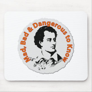 Mad, Bad & Dangerous to Know Mouse Pad