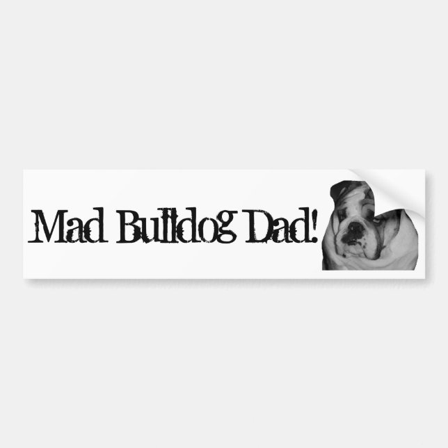 Mad Bulldog Dad Car Bumper Sticker (Front)