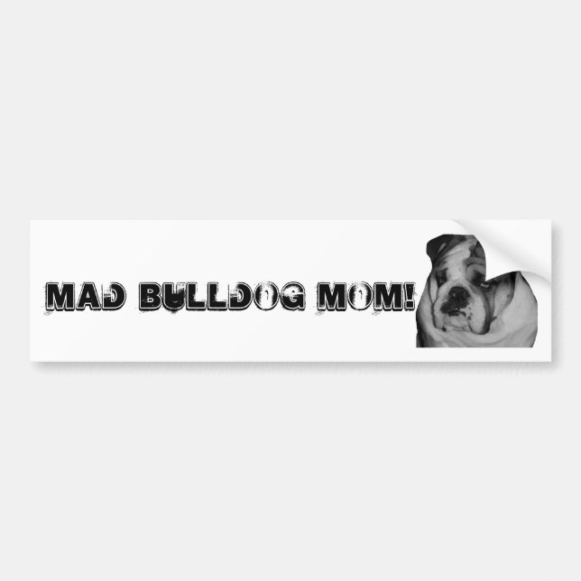 Mad Bulldog Mum Car Bumper Sticker! Bumper Sticker (Front)