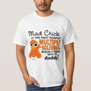 Mad Chick 2 Daddy Multiple Sclerosis MS T-Shirt