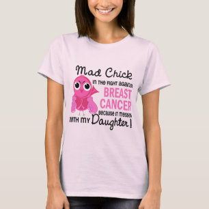 Mad Chick 2 Daughter Breast Cancer T-Shirt