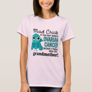 Mad Chick 2 Grandmother Ovarian Cancer T-Shirt