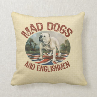 Mad Dogs and Englishmen Cushion