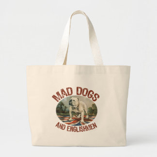 Mad Dogs & Englishmen Large Tote Bag