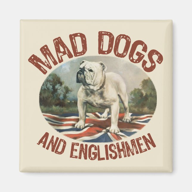 Mad Dogs & Englishmen Magnet (Front)
