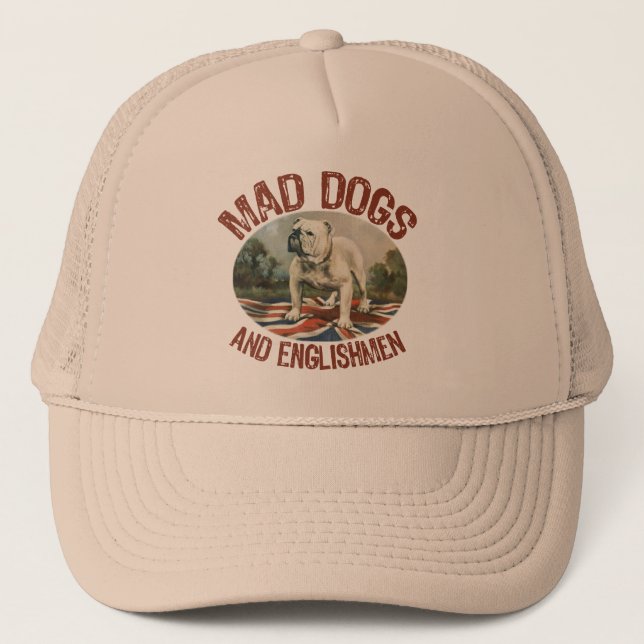 Mad Dogs & Englishmen Trucker Hat (Front)