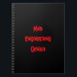 Mad Engineering Genius Geeky Geek Nerd Gifts Spiral Notebook<br><div class="desc">Mad Engineering Genius Geeky Geek Nerd Gifts -  CricketDiane Art and Design 2014 - STEM gifts</div>