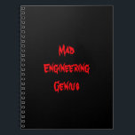 Mad Engineering Genius Geeky Geek Nerd Gifts Spiral Notebook<br><div class="desc">Mad Engineering Genius Geeky Geek Nerd Gifts -  CricketDiane Art and Design 2014 - STEM gifts</div>