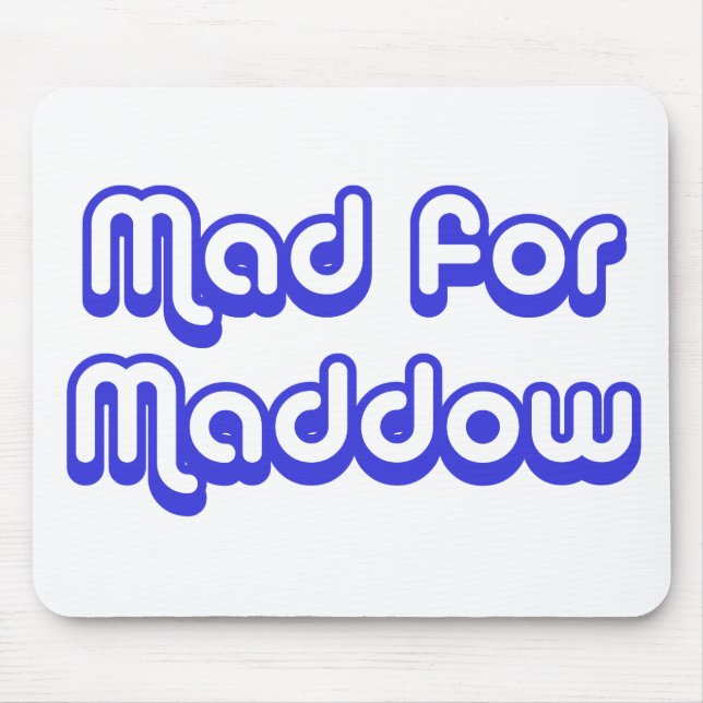Mad for Maddow Mouse Pad (Front)