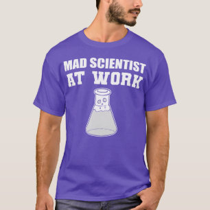 Mad Scientist Science Professor Gift friend T-Shirt