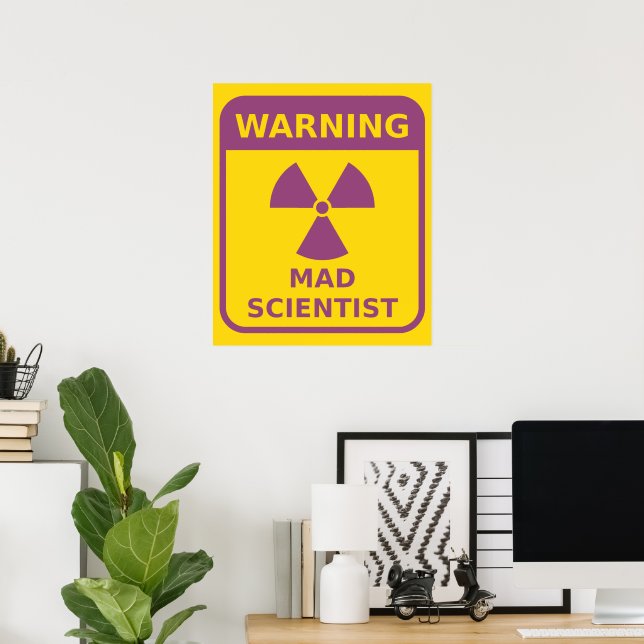 Mad Scientist Warning Poster (Home Office)