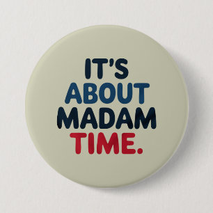Madam President 2024 Election Vote Democrat Voting 7.5 Cm Round Badge