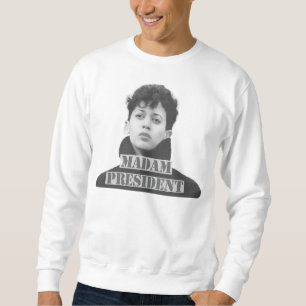 Madam President / Kamala Harris for President Sweatshirt