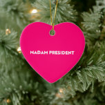 Madam President modern typography hot pink Ceramic Tree Decoration<br><div class="desc">Madam President modern typography minimalist hot pink heart Christmas ornament. White bold text on hot pink editable colour background. So you can personalise it and make it unique. Celebrate the president of the nation at the presidential inauguration day. Also, this can be a great fun gift to celebrate a woman...</div>