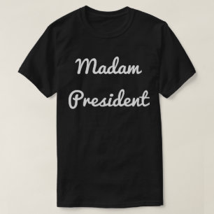 Madam President T-Shirt