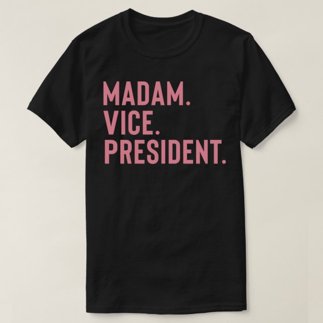 Madam Vice President  T-Shirt (Design Front)