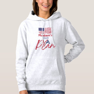 Madam's Got A Plan Patriotic Lady Hoodie