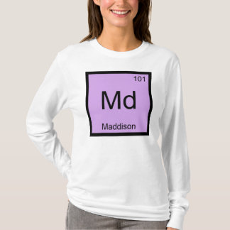 Maddison Name Chemistry Element Periodic Table T-Shirt