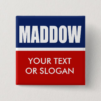 MADDOW 2012 15 CM SQUARE BADGE