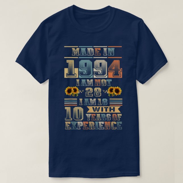 Made 1994 18 Year Old 10 Years Eperience Birthday  T-Shirt (Design Front)