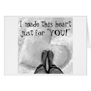 MADE A HEART IN SNOW FOR "YOU"---LOVE CARD