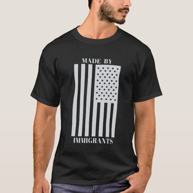 Made by immigrants flag shirt (Front)