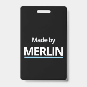 Made by MERLIN ID Badge