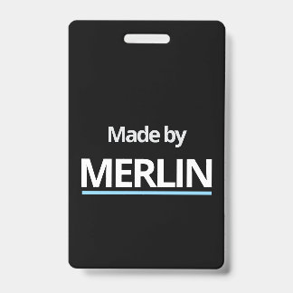 Made by MERLIN ID Badge