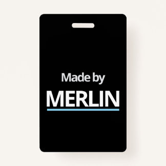 Made by MERLIN  ID Badge