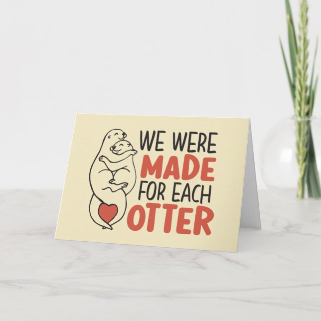 Made for Each Otter Cute Pun Funny Valentine's Day Holiday Card (Front)
