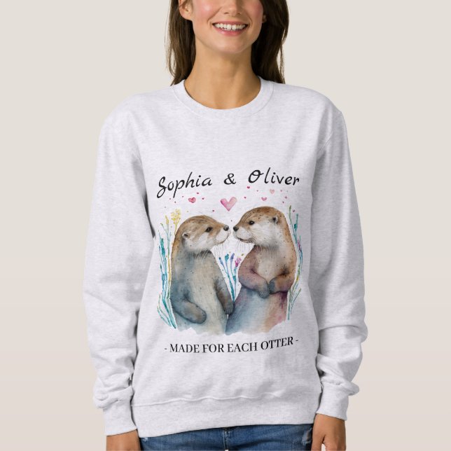 Made For Each Otter Love Valentine's Day Sweatshirt (Front)