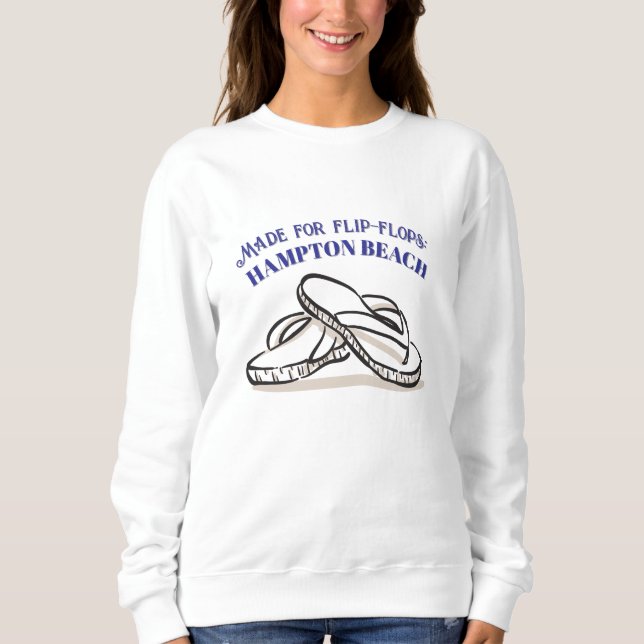 Made For Flip-Flops: Your Beach Sweatshirt (Front)