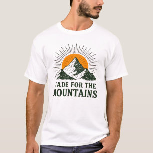 Made For The Mountains T-Shirt