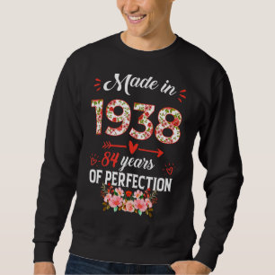 Made In 1938 Floral 84 Years Old 84th Birthday Wo Sweatshirt