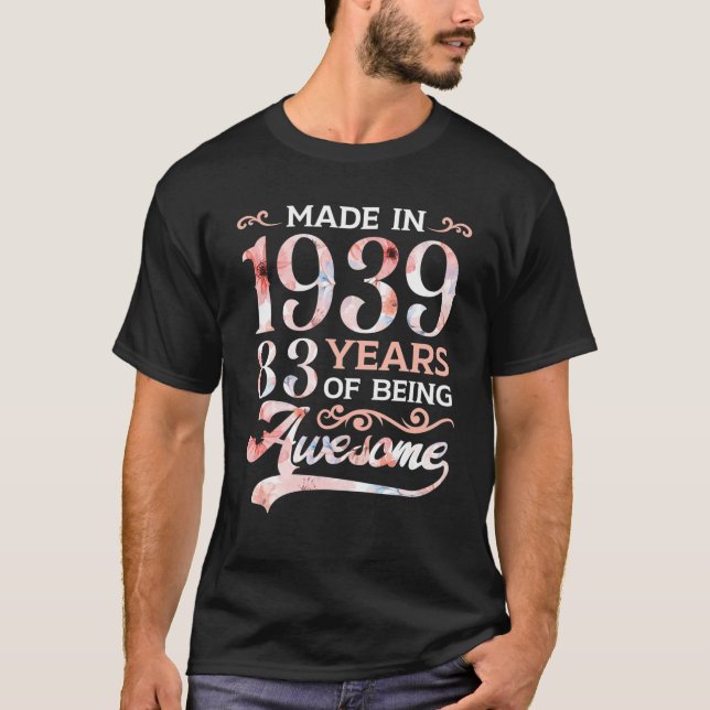 Made In 1939 83 Yo Of Being Awesome 83Th Birthday T-Shirt (Front)
