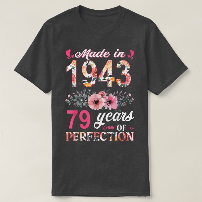 Made In 1943 Floral 79 Year Old 79th Birthday Gift T-Shirt (Design Front)