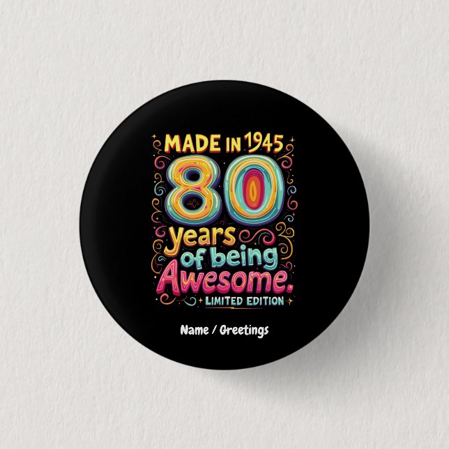  Made in 1945, 80 Years of Being Awesome  3 Cm Round Badge (Front)