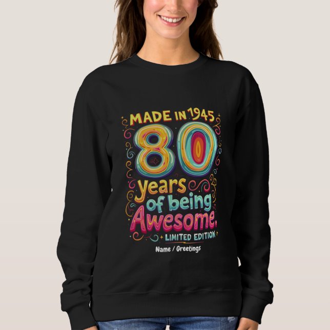  Made in 1945, 80 Years of Being Awesome  Sweatshirt (Front)