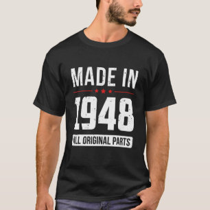 Made In 1948 - All Original Parts - Born In Year B T-Shirt