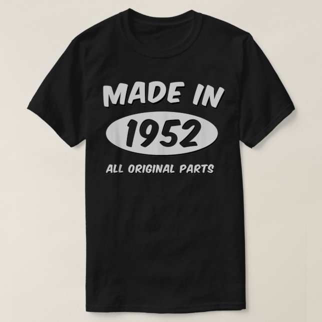 Made In 1952 T  All Original Parts Birthday Men Wo T-Shirt (Design Front)
